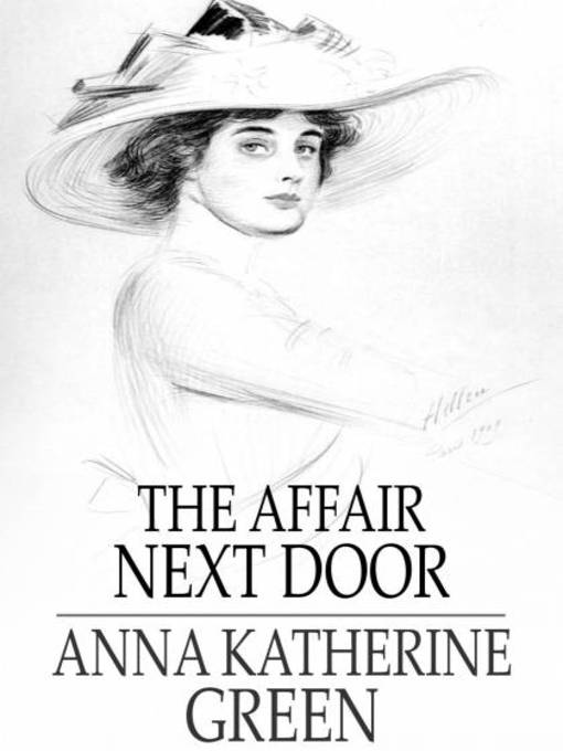 Title details for The Affair Next Door by Anna Katherine Green - Available